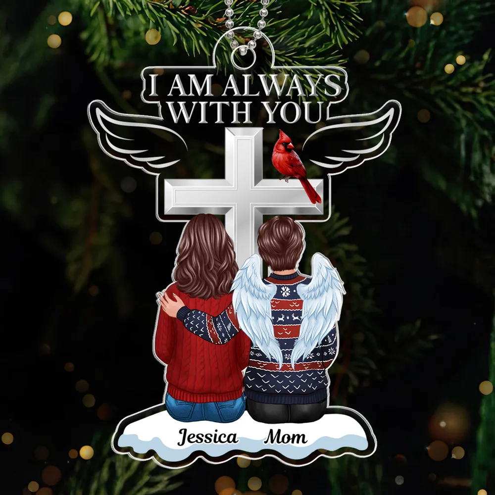 “I Am Always With You” Acrylic Ornament – Personalized Memorial Keepsake