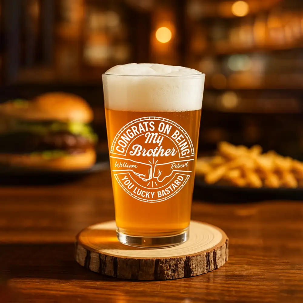 Congrats on Being My Brother β Personalized Beer Glass, Funny Gift for Brothers, Perfect for Celebrating Sibling Bond