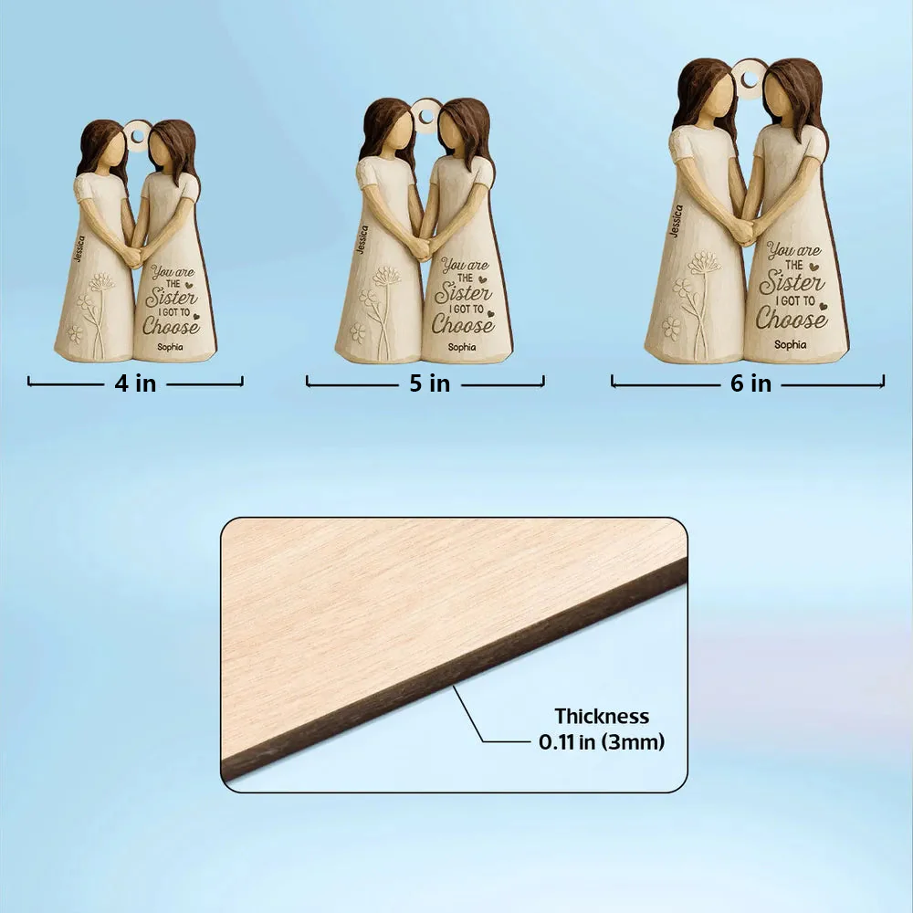 Wooden Ornament Featuring “You Are the Sister I Got to Choose” Quote – Thoughtful Gift for Sister or Best Friend - Image 5