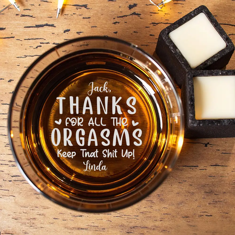 “THANKS FOR ALL THE ORGASMS” Funny Engraved Whiskey Glass, Romantic Gift for Couples, Creative Barware