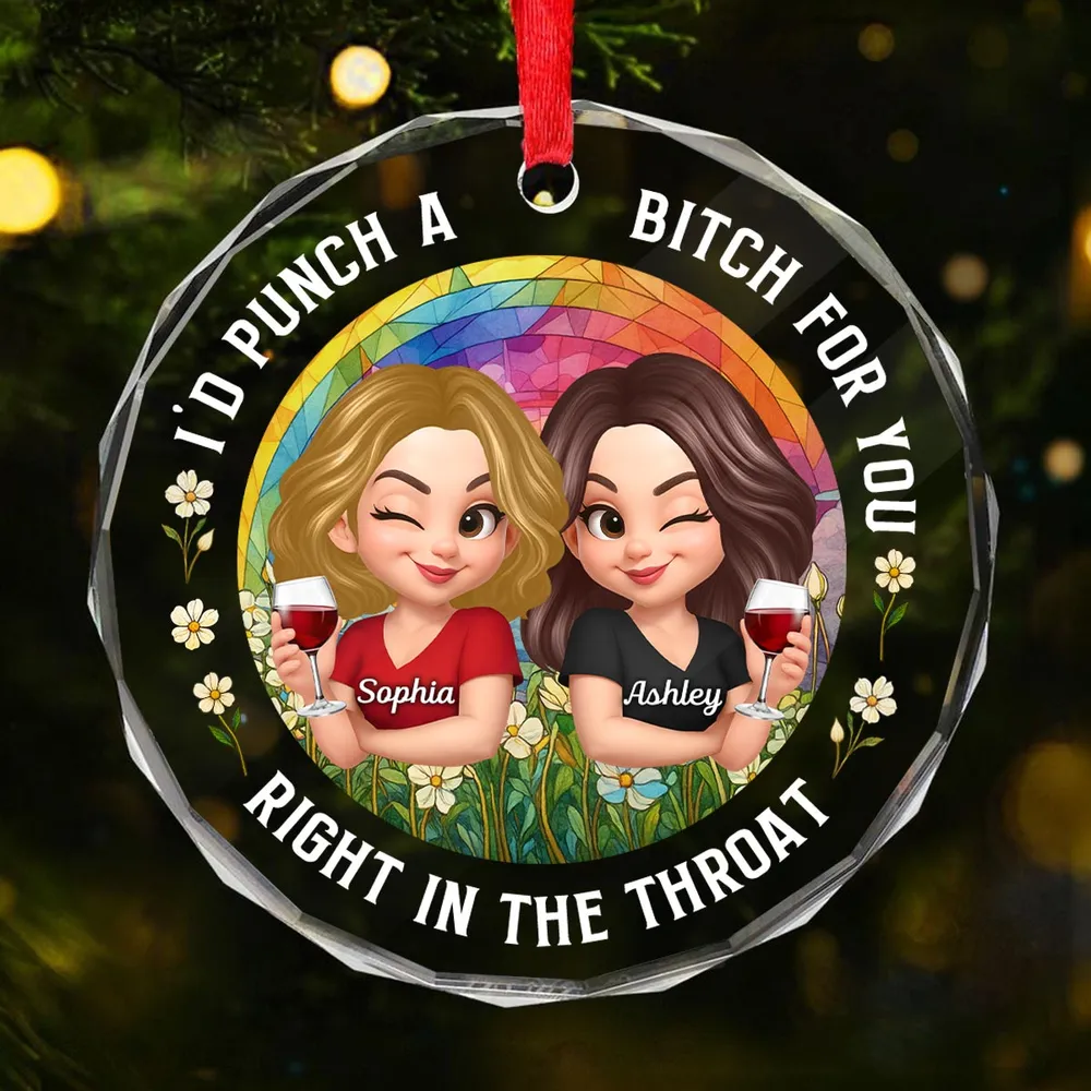 Personalized Crystal Ornament - “I’d Punch a Bitch for You” Funny Best Friend Holiday Gift - Image 3