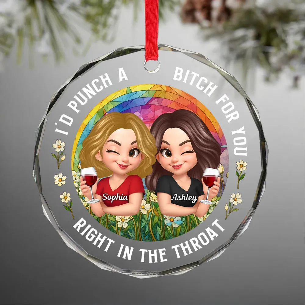 Personalized Crystal Ornament - “I’d Punch a Bitch for You” Funny Best Friend Holiday Gift - Image 4