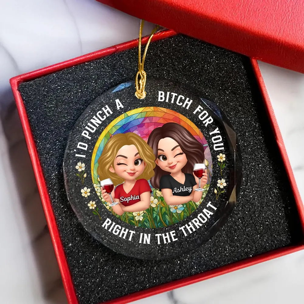 Personalized Crystal Ornament - “I’d Punch a Bitch for You” Funny Best Friend Holiday Gift - Image 5