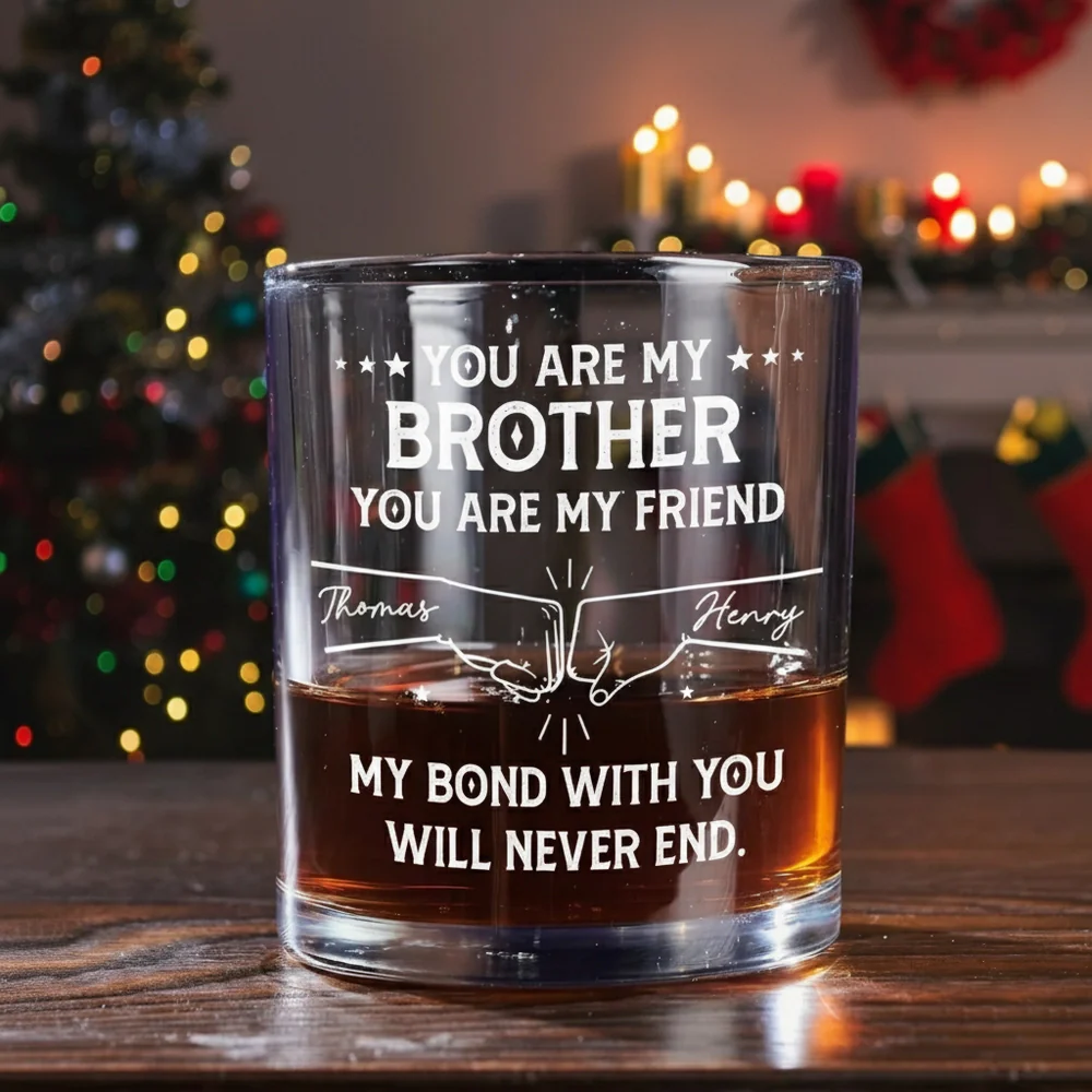 You Are My Brother Whiskey Glass – A Heartfelt Gift to Celebrate Unbreakable Bond and Lifelong Friendship