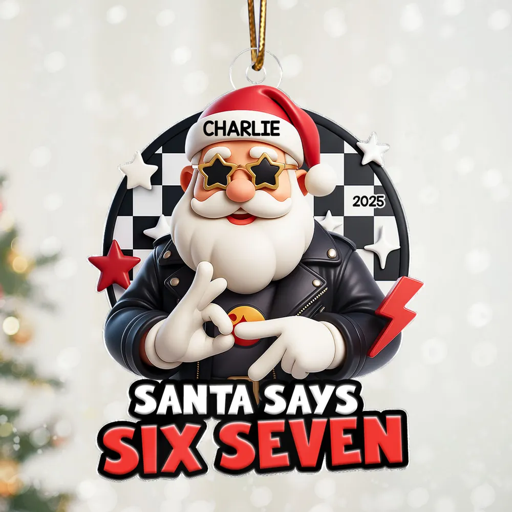 Santa Says Six Seven Personalized Acrylic Ornament – Cool Teen Slang Christmas Decor, Unique Funny Gift for Grandkids & Kids - Image 5
