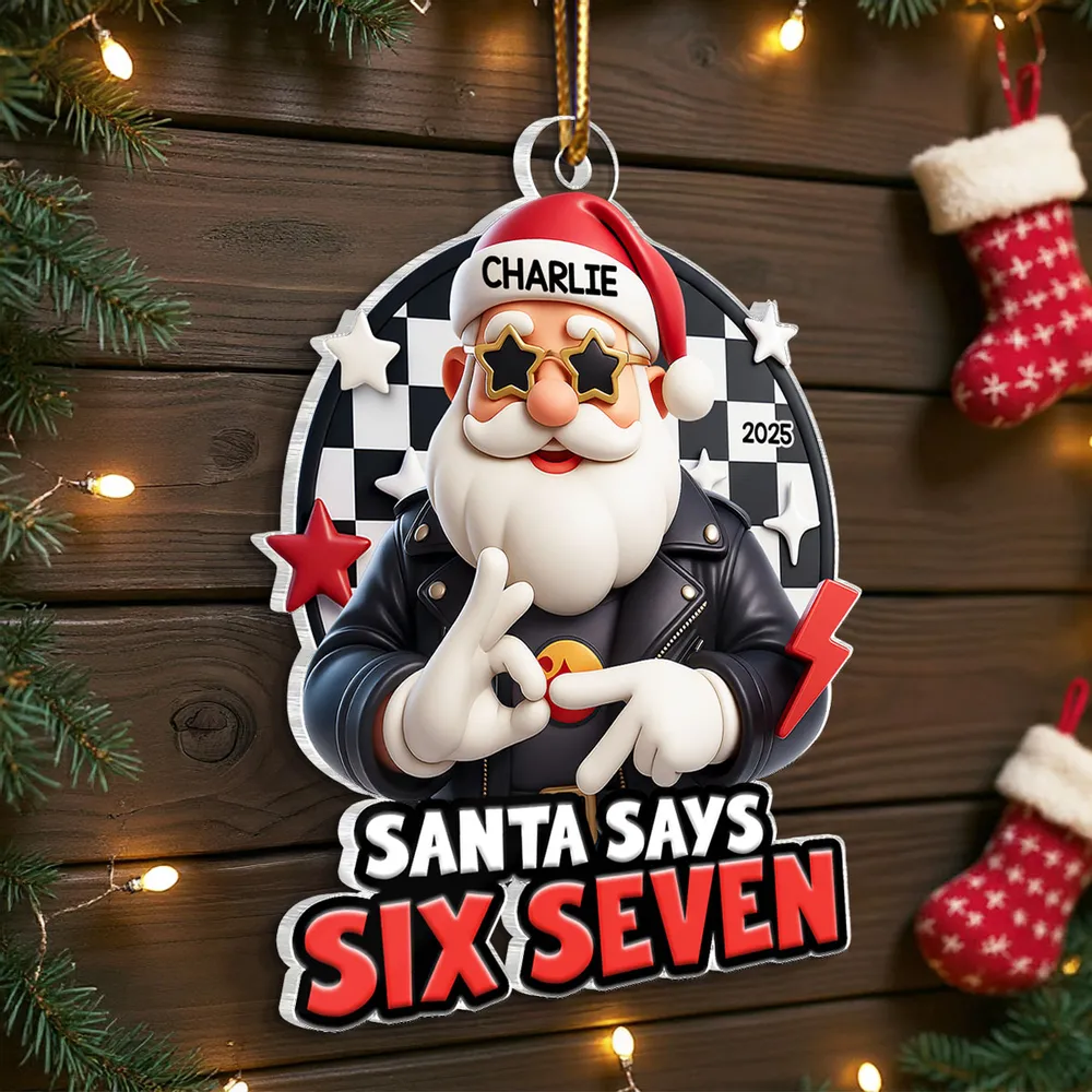 Santa Says Six Seven Personalized Acrylic Ornament – Cool Teen Slang Christmas Decor, Unique Funny Gift for Grandkids & Kids - Image 6
