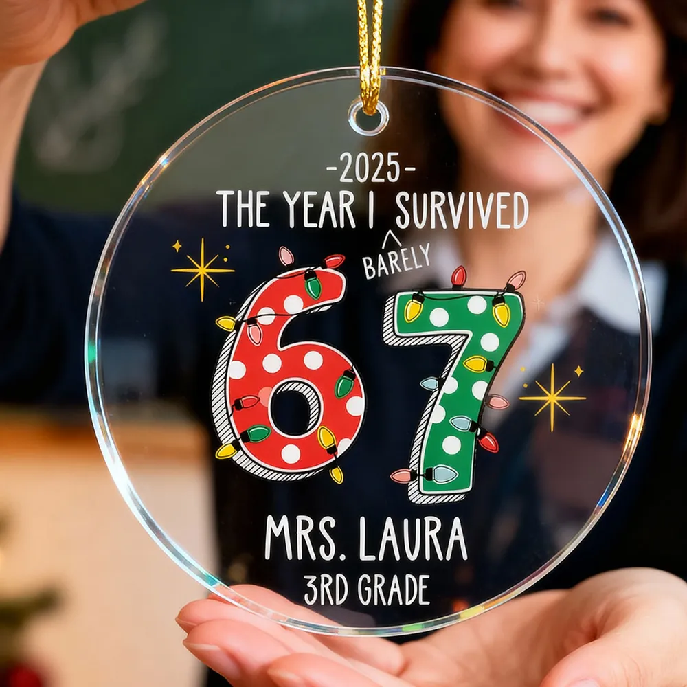 Personalized Acrylic Ornament – The Year I Barely Survive 67 - Funny Gift For Teacher, Unique Holiday Gift Keepsake - Image 3