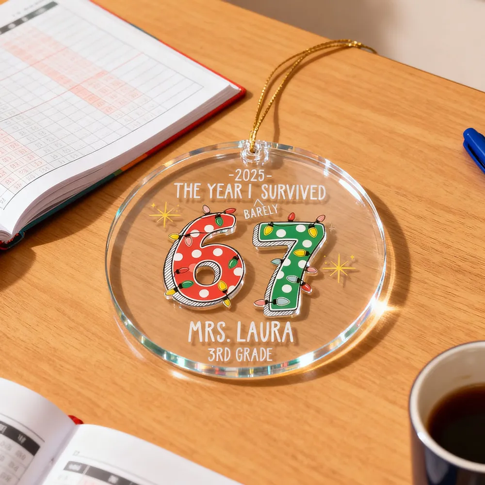 Personalized Acrylic Ornament – The Year I Barely Survive 67 - Funny Gift For Teacher, Unique Holiday Gift Keepsake - Image 9
