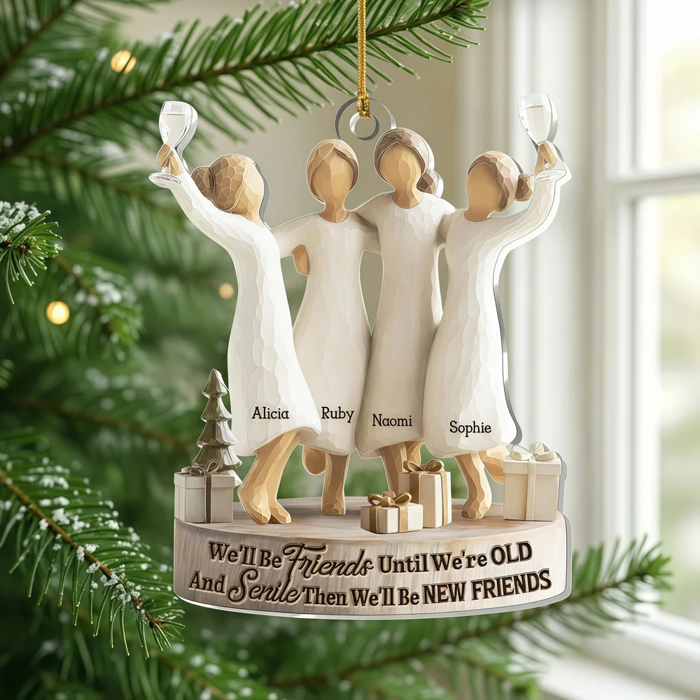 Custom Friends Acrylic Ornament for Holiday Celebration – Funny We'll Be Friends Until We're Old And Senile Keepsake, Perfect Christmas Tree Gift for Your Besties