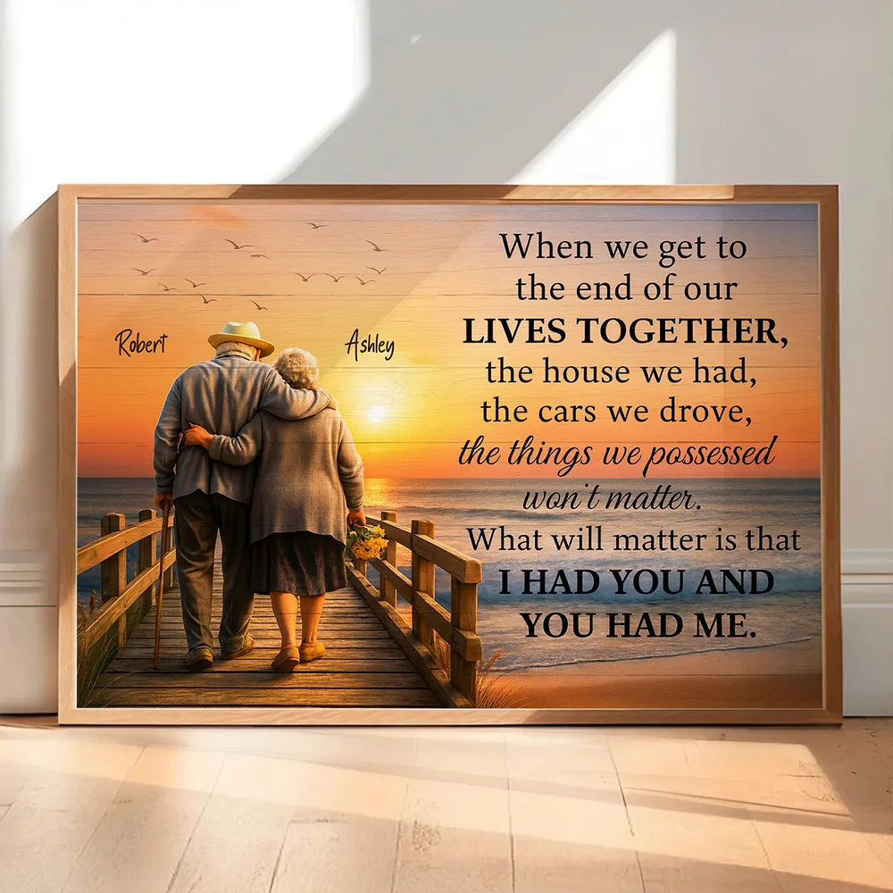 When We Get to the End of Our Lives Together Personalized Poster – Sentimental Couple Wall Art, Meaningful Anniversary or Wedding Gift - Image 8
