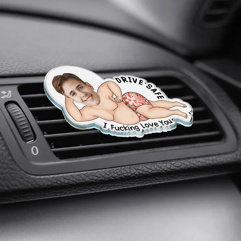Personalized Acrylic Car Vent Clip with Your Photo Drive Safe I Fking Love You - Funny Romantic Unique Gift - Image 7