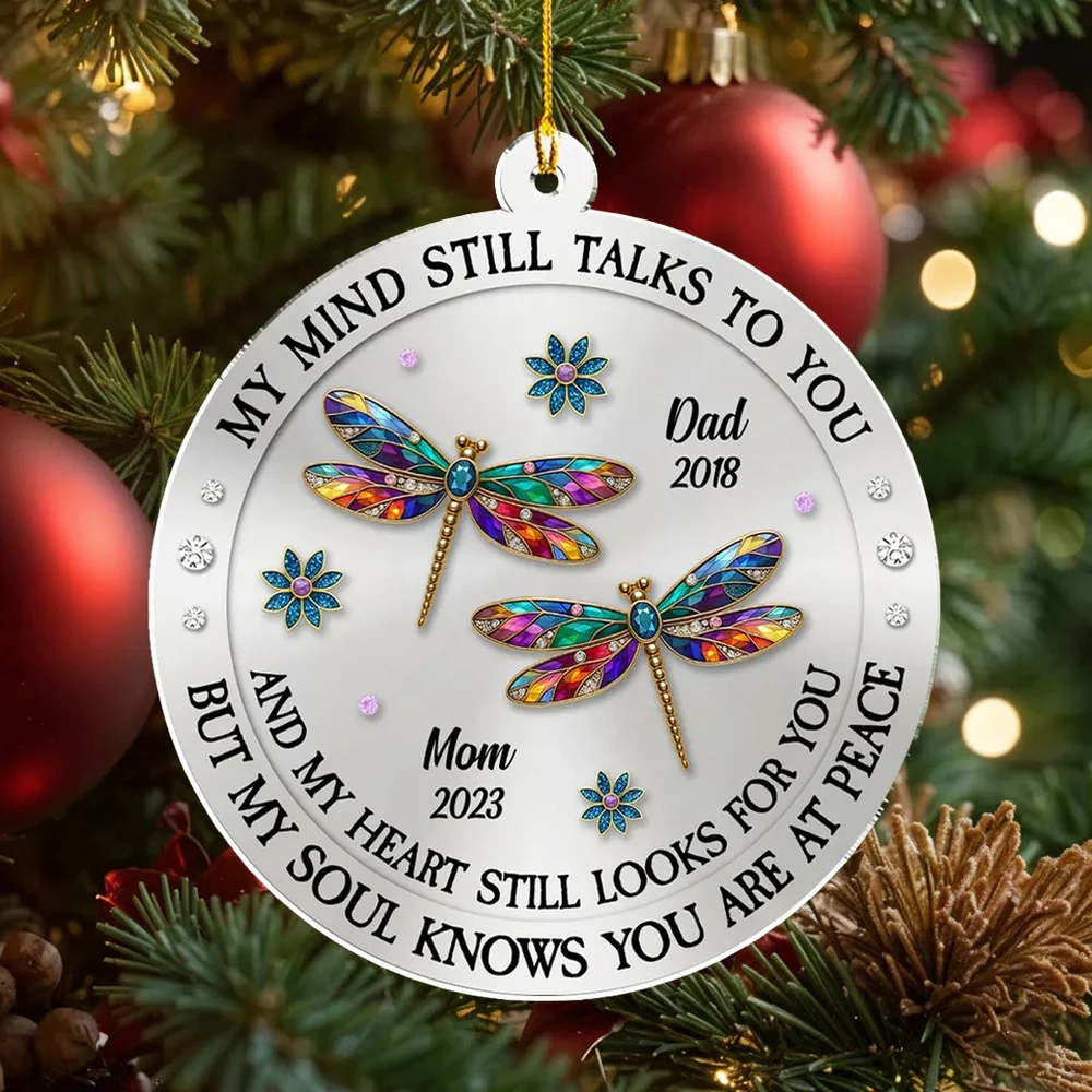 My Mind Still Talks To You Memorial Acrylic Ornament, Personalized Remembrance Christmas Gift That Brings Comfort