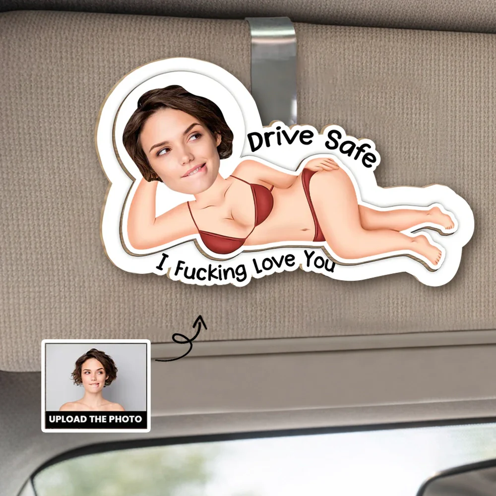 Personalized Photo Car Visor Clip Drive Safe I Fucking Love You Funny Romantic Gift for Wife or Girlfriend - Image 2