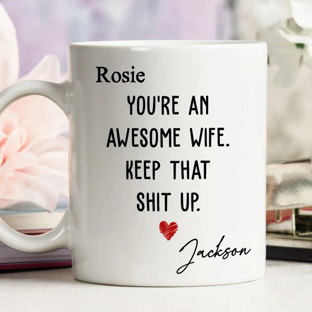 You Are An Awesome Wife White Ceramic Mug - Cheeky Love Note Style, Unique Creative Gift for Your Wife - Image 6