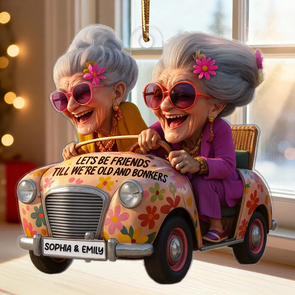 Let's Be Friends Till We're Old and Bonkers Acrylic Ornament Personalized Bestie Gift for Holiday Laughs - Image 5