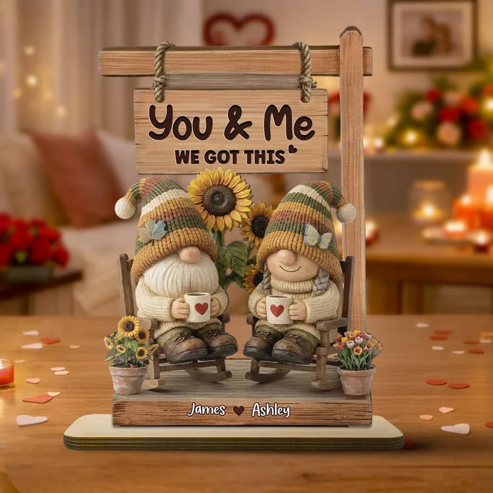 2-Layer Wooden Plaque with Cozy Gnomes on Porch Swing You & Me We Got This - Unique Couple Gift