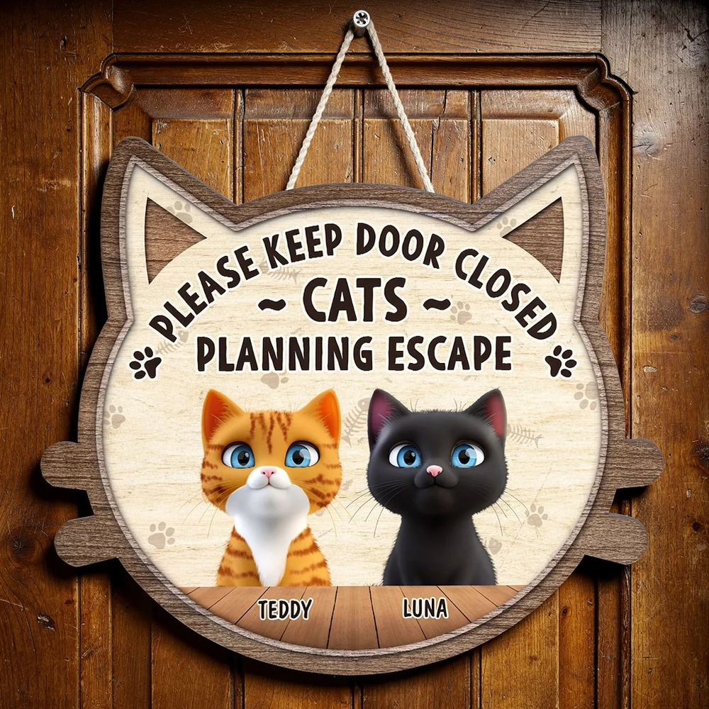 Wooden Sign Please Keep Door Closed Cats Planning Escape, Personalized Pet Gift with Sweet Touch for Cat Parents