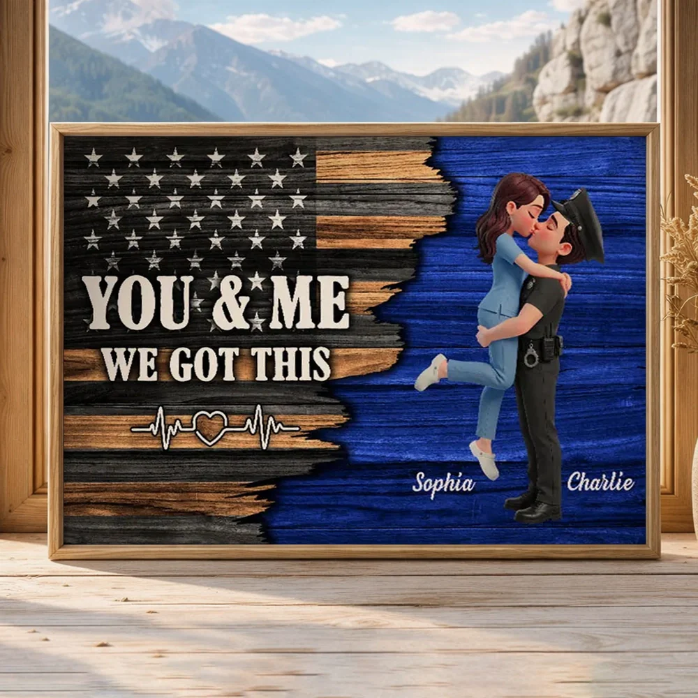 Personalized Police Couple Poster, Kissing Embrace, You & Me We Got This, Unique Gift for Him or Her