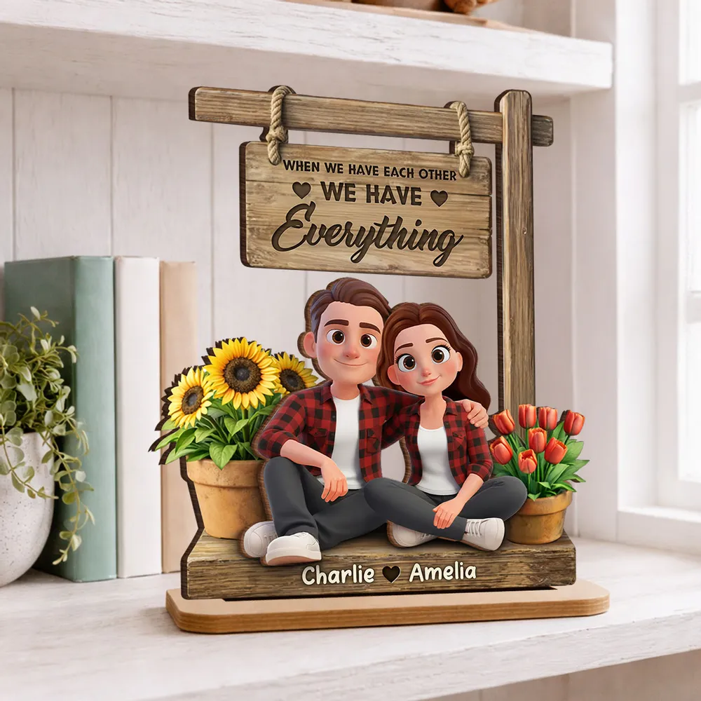 Personalized 2-Layer Wooden Plaque Cute Cartoon Couple Sitting Together, 'We Have Everything' Sign, Unique Gift for Him or Her - Image 2
