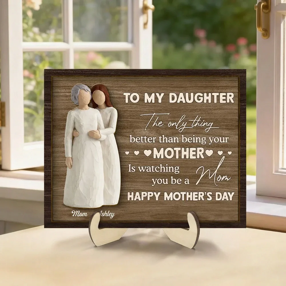 To My Daughter 2-Layer Wooden Plaque, Mom Watching You Be A Mom Quote With Heart Accents, Personalized Gift Keepsake
