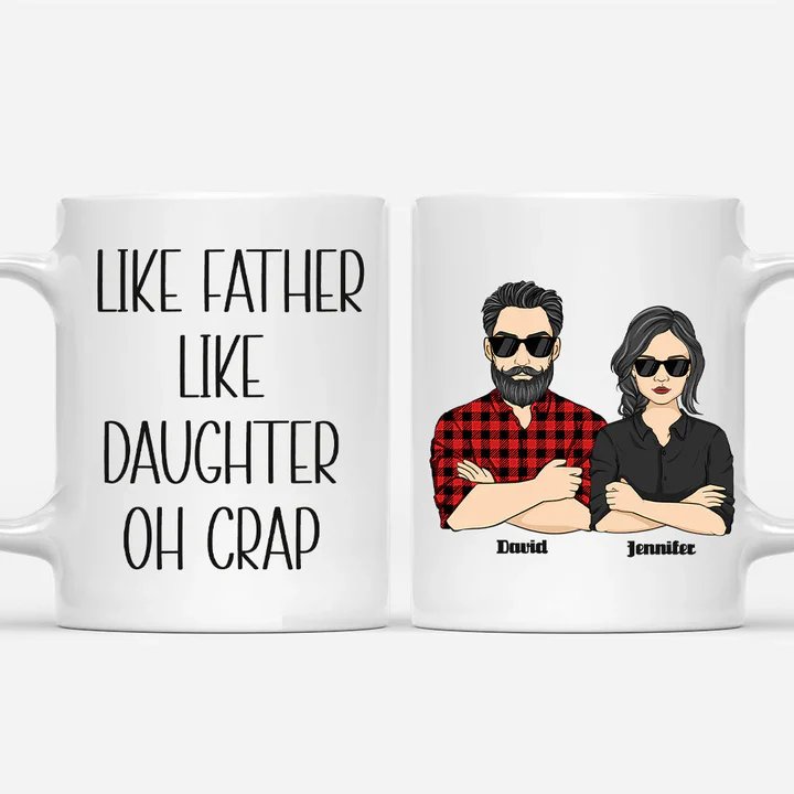 Personalized White Ceramic Mug Like Father Like Daughter Oh Crap - Funny Custom Gift for Dad & Daughter