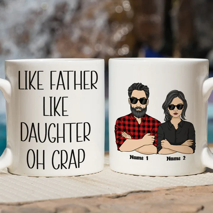 Personalized White Ceramic Mug Like Father Like Daughter Oh Crap - Funny Custom Gift for Dad & Daughter - Image 4