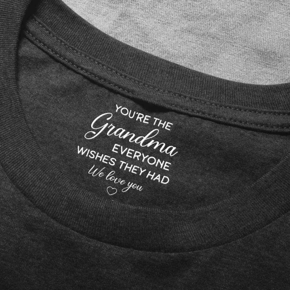 You're The Grandma Everyone Wishes They Had Classic Tee - Personalized Thank You Gift That Feels So Heartwarming - Image 4