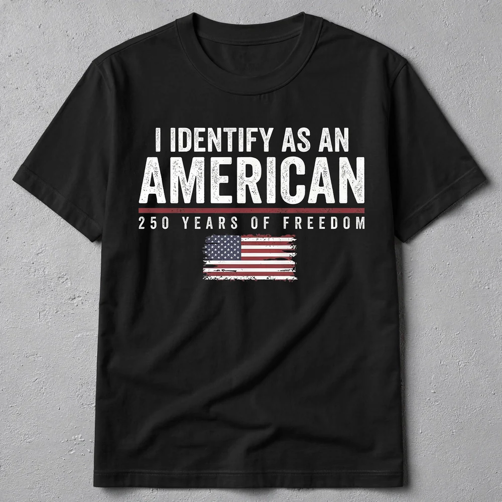 Personalized Classic Tee I Identify As An American 250 Years Of Freedom Flag Graphic - Unique Patriotic Gift For Him Or Her