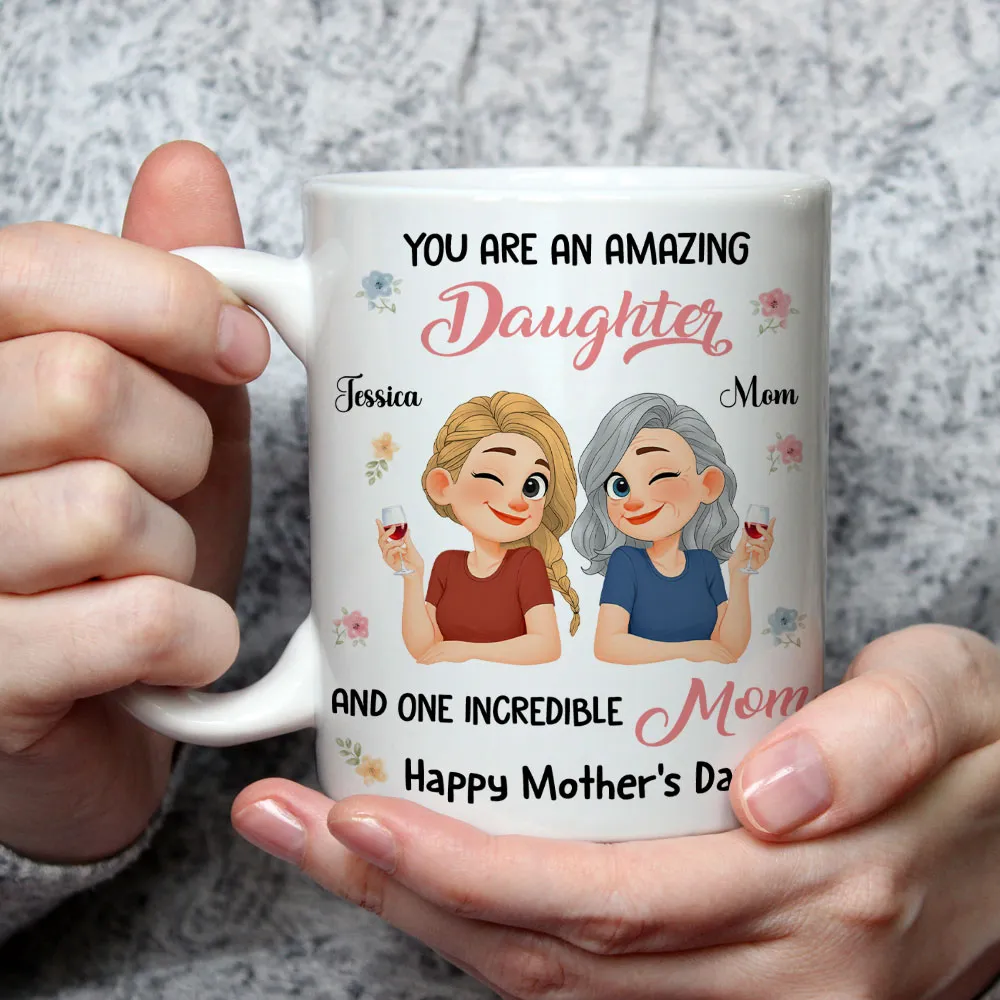 You Are An Amazing Daughter and One Incredible Mom Ceramic Mug - Personalized Sweet Gift for Mom - Image 2