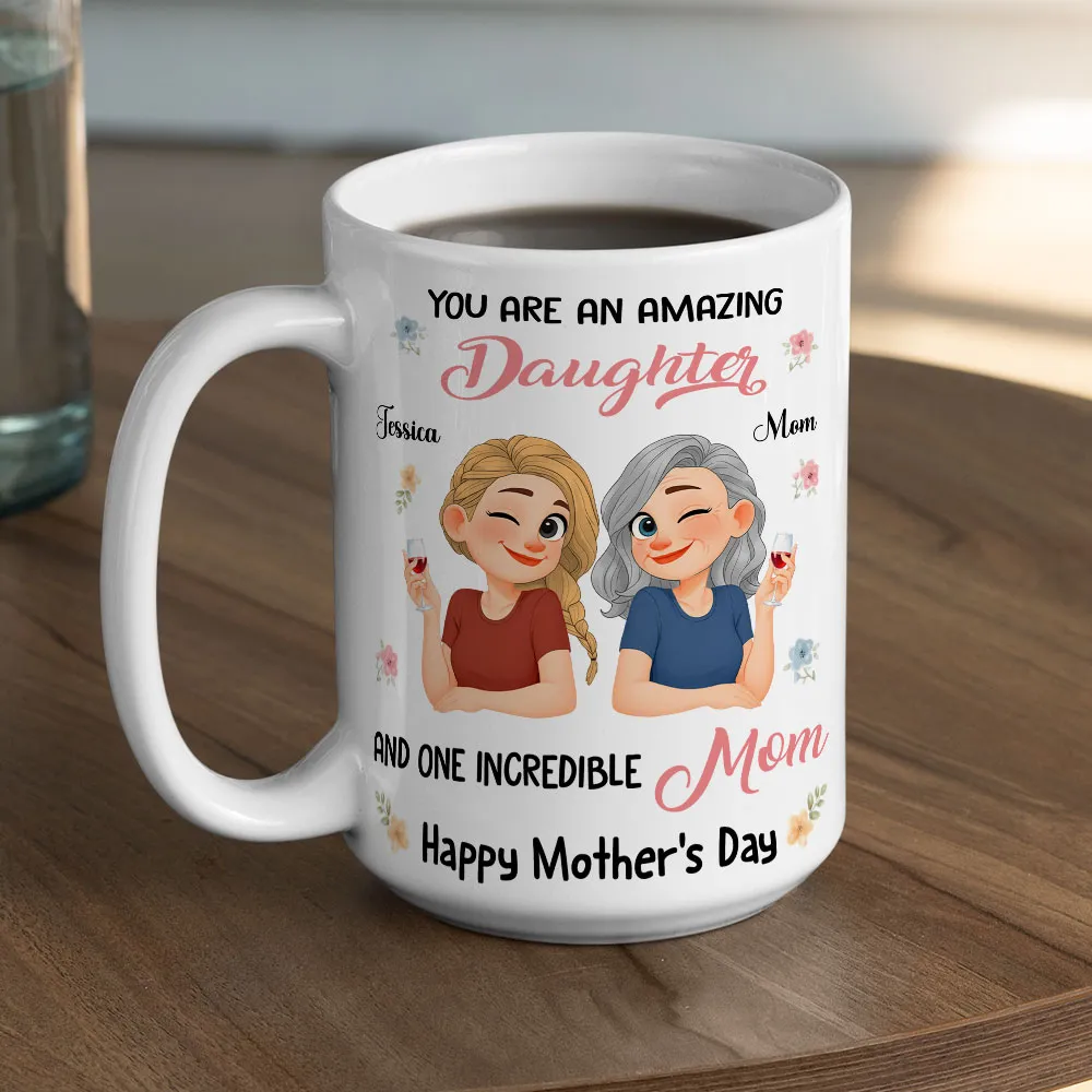 You Are An Amazing Daughter and One Incredible Mom Ceramic Mug - Personalized Sweet Gift for Mom - Image 3