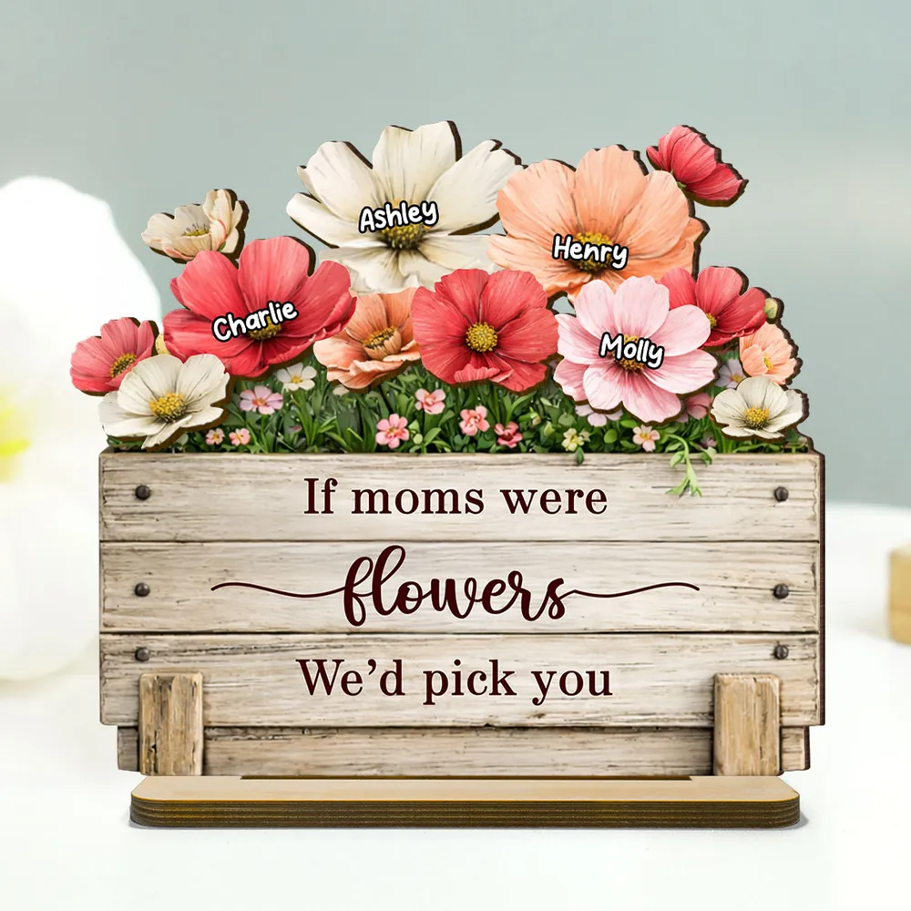 Personalized 2-Layer Wooden Plaque If Moms Were Flowers We'd Pick You - Sweet Floral Gift for Mom