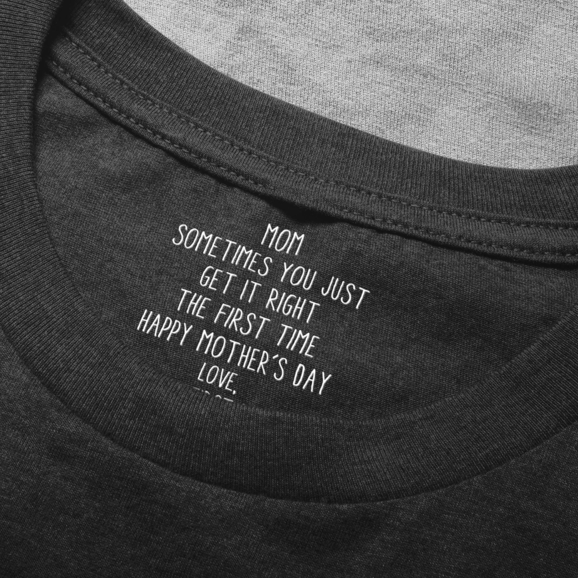 Classic Tee for Mom, 'Sometimes You Just Get It Right The First Time' Mother's Day Message, Personalized Unique Gift - Image 5