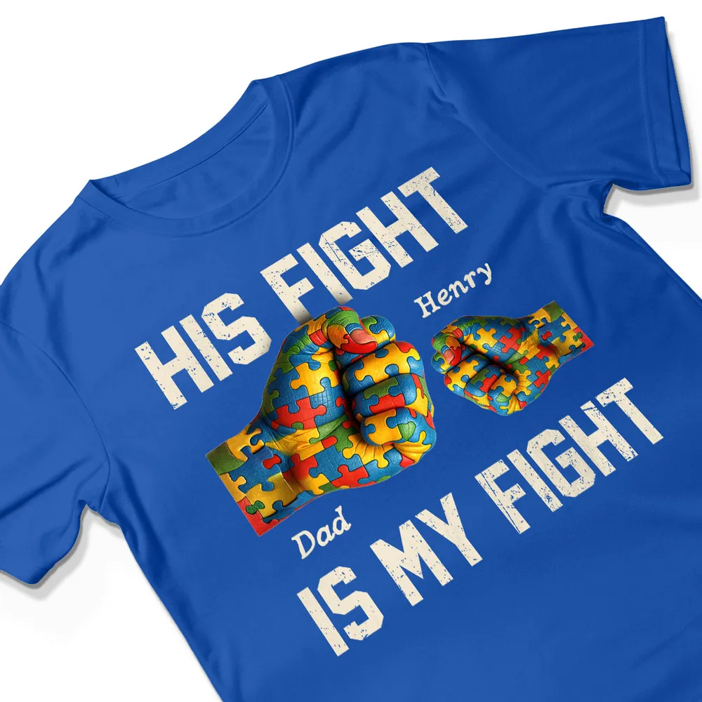 His Fight Is My Fight Autism Fist Bump Personalized Classic Tee Supportive Family Gift That Feels Personal - Image 4