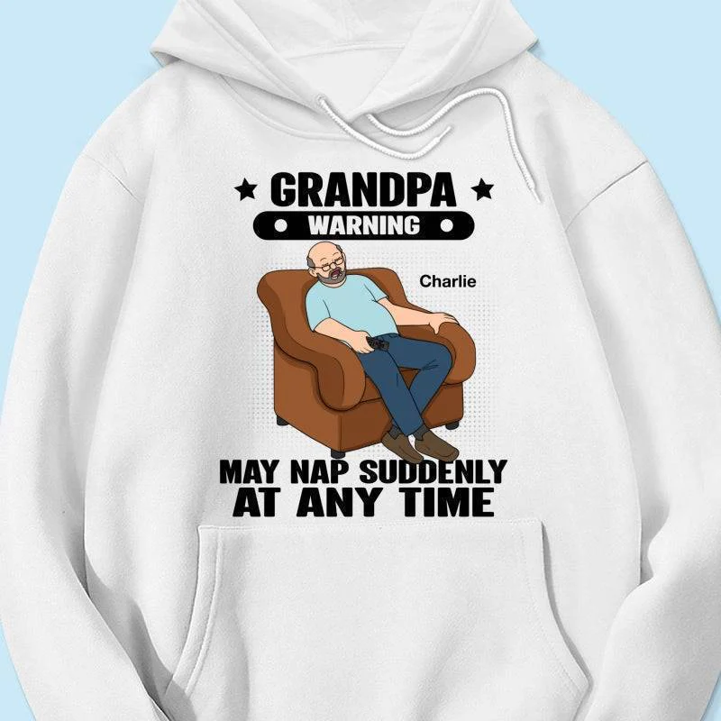 Grandpa Warning May Nap Suddenly At Any Time - Funny Father's Day Gift - Personalized Shirt Sweater Hoodie - Image 14