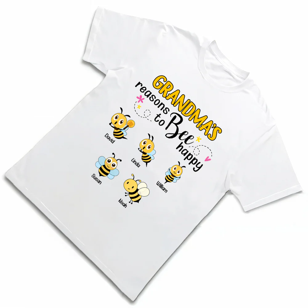 Heartwarming Reasons to Bee Happy – Personalized T-Shirt for Grandma, Mom, Nana, or Any Custom Name, Perfect for Family Gatherings and Relaxed Daily Moments - Image 2