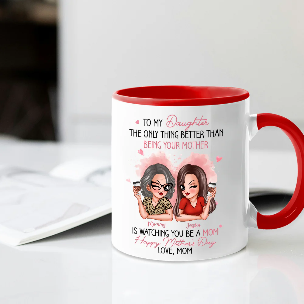 The Only Thing Better Than Being Your Mother – Custom Ceramic Mug for Daughter, Perfect for Mother or Daughter - Image 3