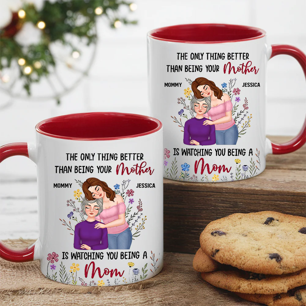 Personalized Mom Mug – ‘The Only Thing Better Than Being Your Mother is Watching You Being a Mom’ – Custom Gift for Mother or Daughter - Image 3