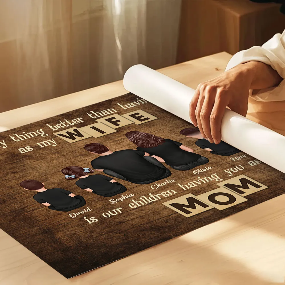 Personalized Family Poster – ‘The Only Thing Better than Having You as My Wife’ – Perfect Gift for Mom - Image 7