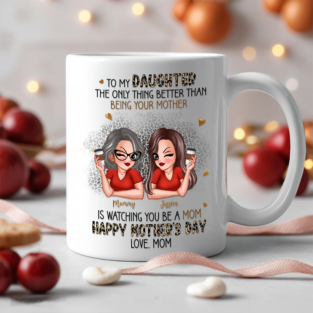 The Only Thing Better Than Being Your Mother - Personalized Mom-to-Daughter Mother’s Day Gift - Image 7