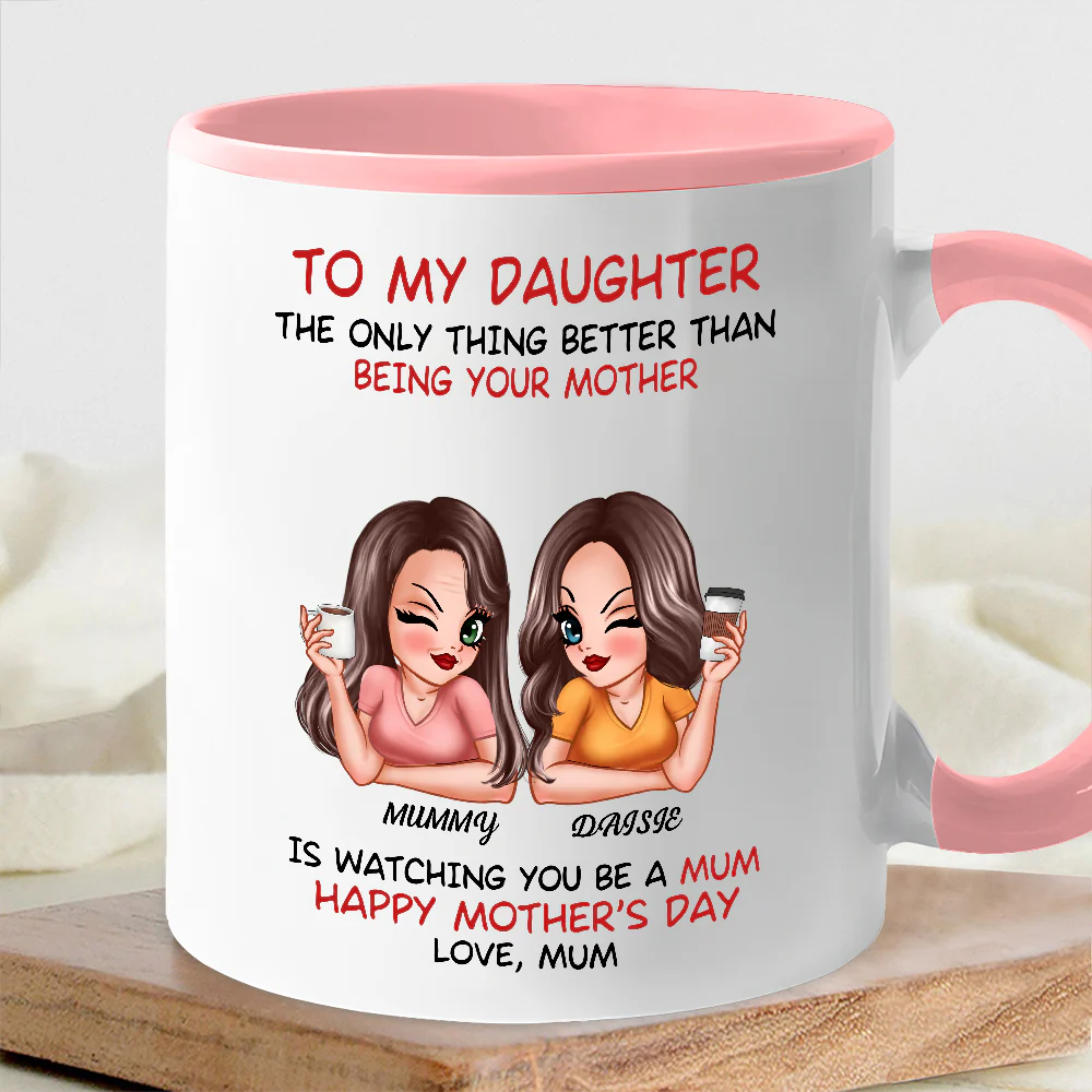 The Only Thing Better Than Being Your Mother – Custom Ceramic Mug for Daughter, Perfect for Mother or Daughter - Image 2