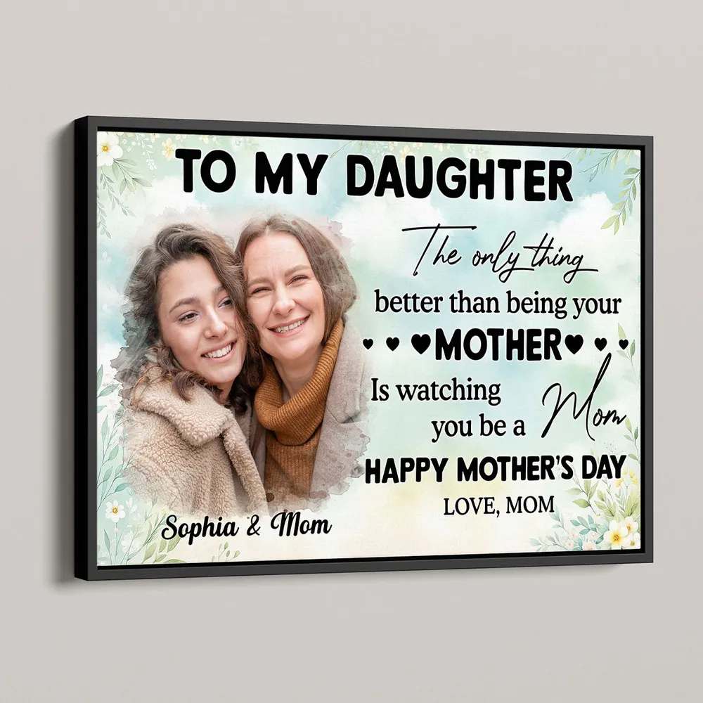 Photo Upload To My Daughter - Watching You Be a Mom – Personalized Poster, Keychain, Plaque, Pillow, and More for Mother’s Day - Image 4