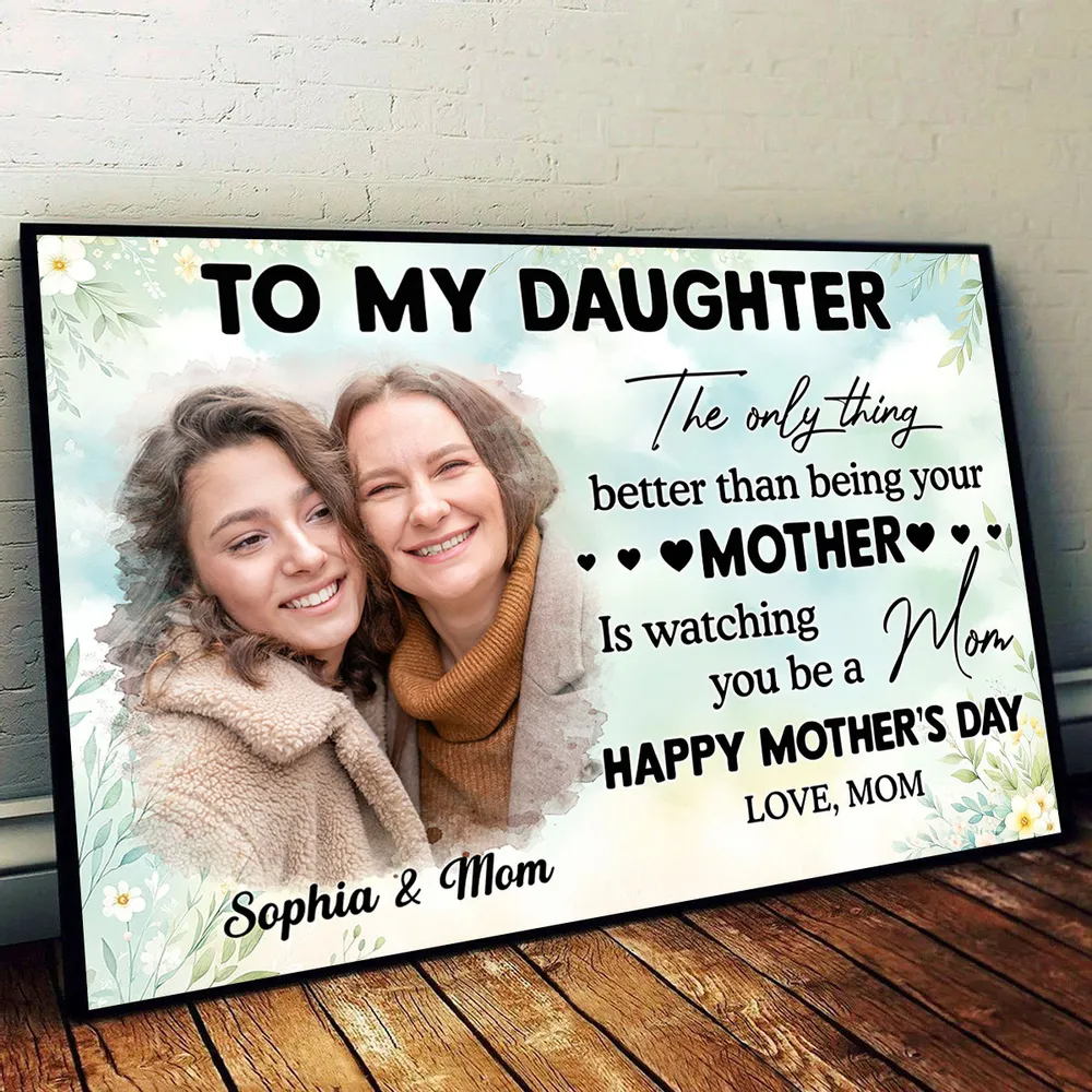 Photo Upload To My Daughter - Watching You Be a Mom – Personalized Poster, Keychain, Plaque, Pillow, and More for Mother’s Day - Image 5