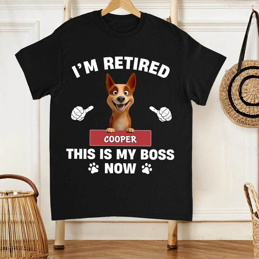 Personalized Classic Tee - Funny Retirement Dog Shirt - "I'm Retired, This Is My Boss Now" - Custom Pet Name Gift - Image 2