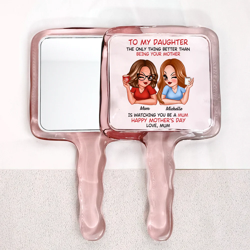 The Only Thing Better Than Being Your Mother – Custom Makeup Mirror for Daughter, Perfect for Mother or Daughter - Image 4