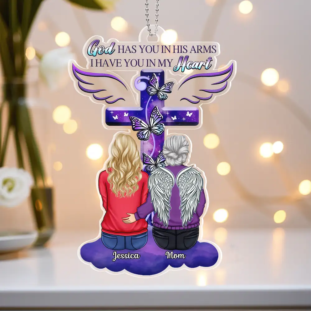 Memorial Acrylic Ornament for Lost Loved Ones β "God Has You in His Arms, I Have You in My Heart" β Personalized Car Hanger for Remembrance, Memorial Gift for Family