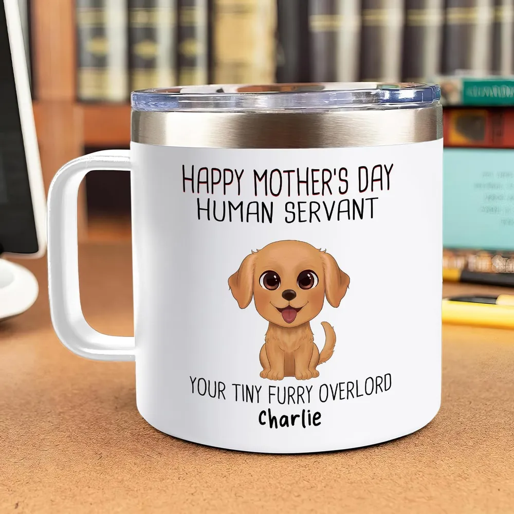 "Happy Mother's Day Human Servant" Personalized Stainless Steel Coffee Mug – Perfect Gift for Dog Lovers - Image 7