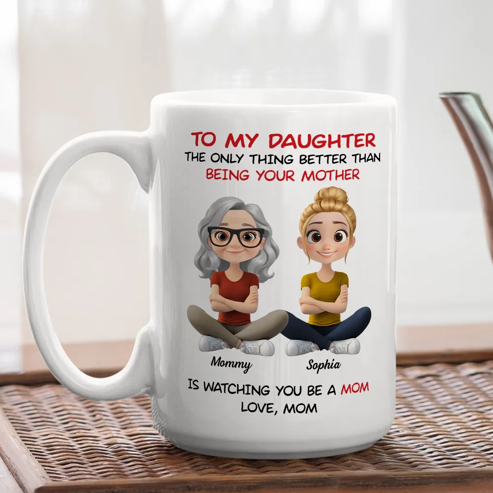 Personalized Mom Watching Daughter Be a Mom Mug –  Unique Mother's Day Gift - Image 9
