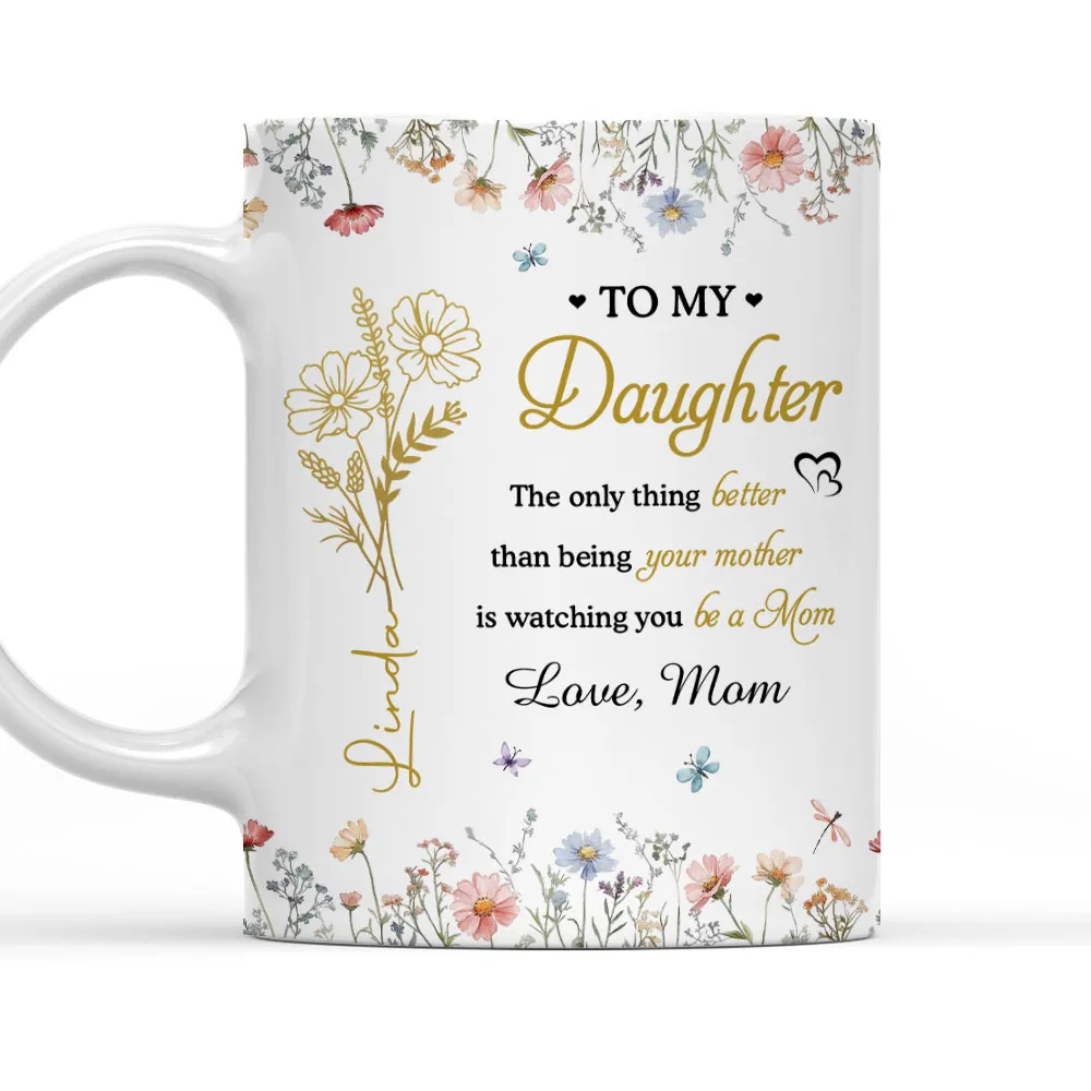 To My Daughter – Watching You Be a Mom – Personalized Floral Mug – Touching Mother's Day Gift from Mom to Daughter - Image 5