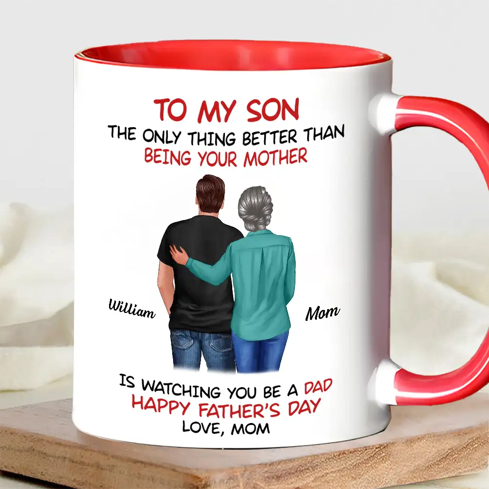 Mom‑to‑Son Father’s Day Mug – “The Only Thing Better Than Being Your Mother Is Watching You Be a Dad” - Image 3