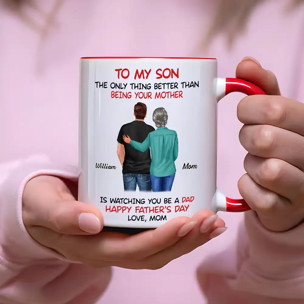Mom‑to‑Son Father’s Day Mug – “The Only Thing Better Than Being Your Mother Is Watching You Be a Dad” - Image 4